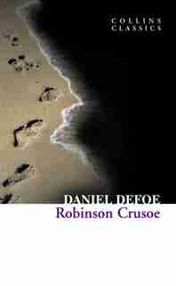 Robinson Crusoe (collins Classics) by Daniel Defoe