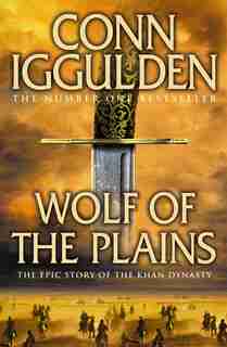 Wolf of the Plains (Conqueror, Book 1) by Conn Iggulden