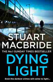 Dying Light (Logan McRae, Book 2) by Stuart MacBride