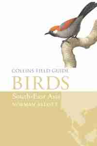Birds of South-East Asia (Collins Field Guide) by Norman Arlott