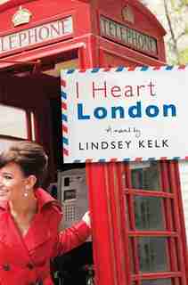 I Heart London (i Heart Series, Book 5) by Lindsey Kelk