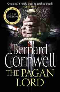 The Pagan Lord (The Last Kingdom Series, Book 7) by BERNARD CORNWELL