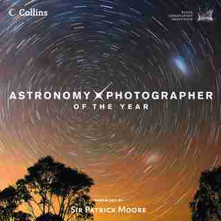 Astronomy Photographer Of The Year: Collection 1 by Royal Observatory Greenwich