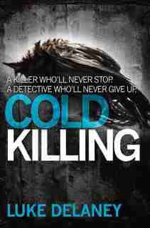 COLD KILLING by Luke Delaney