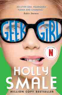 Geek Girl (Geek Girl, Book 1) by Holly Smale