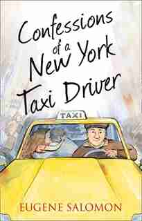 Confessions of a New York Taxi Driver (The Confessions Series) by Eugene Salomon