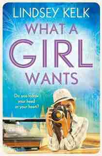What a Girl Wants (Tess Brookes Series, Book 2) by Lindsey Kelk
