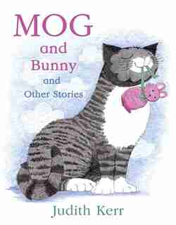 Mog And Bunny And Other Stories by Judith Kerr