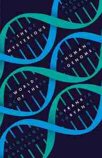 The Mysterious World Of The Human Genome by Frank Ryan