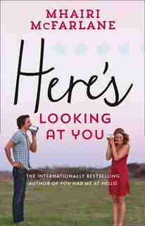 Here's Looking At You by Mhairi Mcfarlane