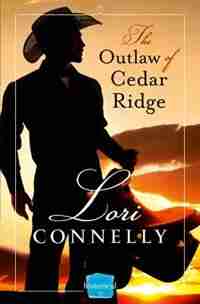 The Outlaw Of Cedar Ridge (the Men Of Fir Mountain, Book 1) by Lori Connelly
