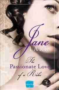 The Passionate Love Of A Rake (the Marlow Family Secrets, Book 2) by Jane Lark