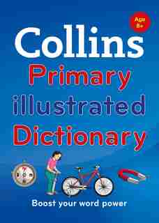 Collins Primary Illustrated Dictionary: Boost Your Word Power, For Age 8+ by Collins Dictionaries