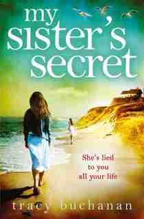 MY SISTERS SECRET by Tracy Buchanan