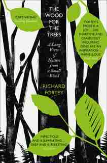The Wood For The Trees by Richard Fortey