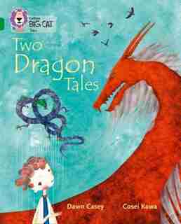 Tales Of Two Dragons: Band 15/emerald (collins Big Cat) by Dawn Casey