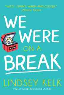 We Were On a Break de Lindsey Kelk
