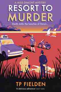 Resort To Murder (a Miss Dimont Mystery, Book 2) by Tp Fielden