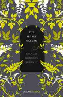 The Secret Garden (collins Classics) by Frances Burnett Hodgson