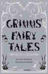 Grimms' Fairy Tales (collins Classics) by Brothers Grimm