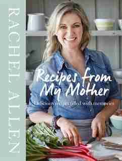 Recipes From My Mother by Rachel Allen