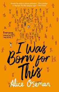 I Was Born For This by Alice Oseman