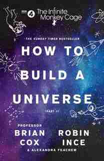 The Infinite Monkey Cage - How To Build A Universe by Prof. Brian Cox