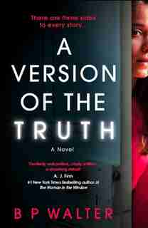 A Version Of The Truth by B P Walter