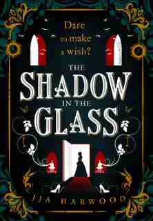 The Shadow In The Glass by Jja Harwood