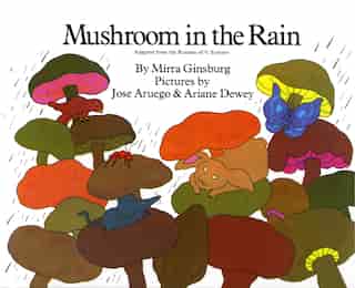 Mushroom In The Rain by Mirra Ginsburg