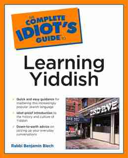 The Complete Idiot's Guide To Learning Yiddish by Benjamin Blech