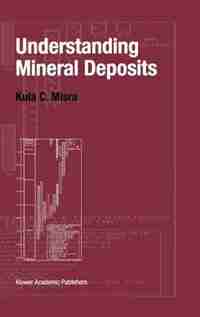 Understanding Mineral Deposits by Kula Misra