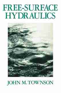 Free-Surface Hydraulics by Dr J M Townson