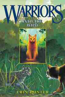Warriors #1: Into The Wild: Into The Wild by Erin Hunter