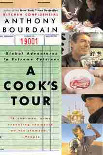 A Cook's Tour: Global Adventures In Extreme Cuisines de Anthony Bourdain