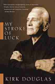 My Stroke Of Luck by Kirk Douglas