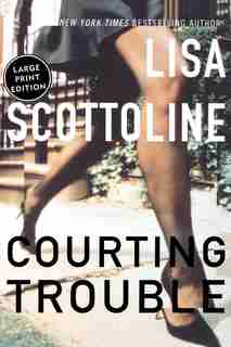 Courting Trouble by LISA SCOTTOLINE