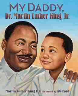 My Daddy, Dr. Martin Luther King, Jr. by Martin Luther King