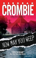 Now May You Weep: A Novel