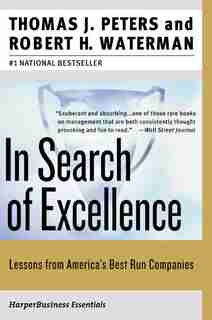 In Search of Excellence: Lessons from America's Best-Run Companies by Thomas J. Peters