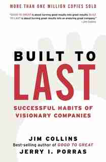 Built To Last: Successful Habits of Visionary Companies de Jim Collins