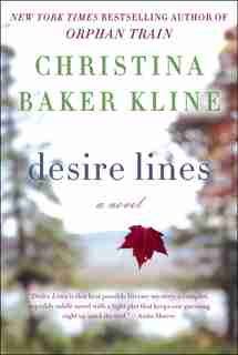 Desire Lines: A Novel by Christina Baker Kline