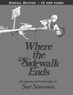 Where The Sidewalk Ends Special Edition With 12 Extra Poems: Poems and Drawings by Shel Silverstein
