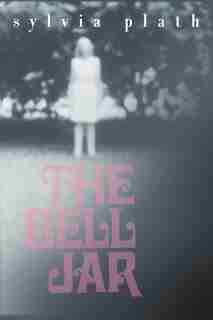 The Bell Jar by SYLVIA PLATH