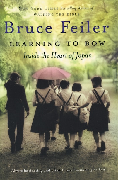 Learning To Bow: Inside the Heart of Japan by Bruce Feiler