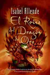 El Reino Del Dragon De Oro by ISABEL ALLENDE
