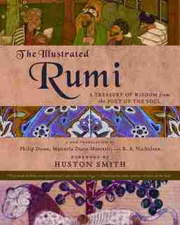The Illustrated Rumi: A Treasury Of Wisdom From The Poet Of The Soul by Philip Dunn