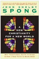 A New Christianity For A New World: Why Traditional Faith is Dying & How a New Faith is Being Born