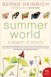 Summer World: A Season of Bounty by Bernd Heinrich