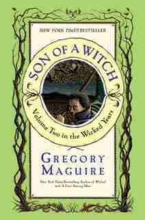 Son Of A Witch: A Novel by Gregory Maguire